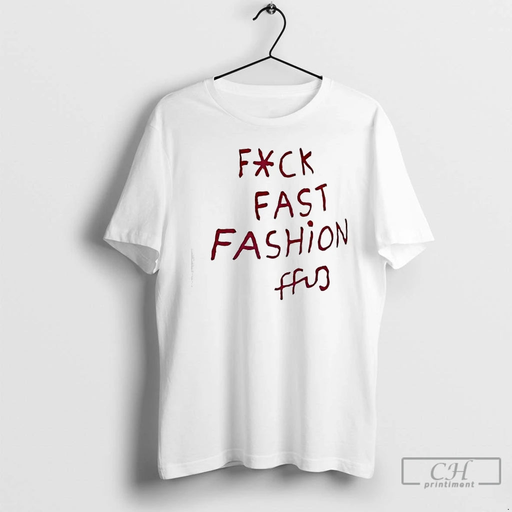 Classic Fck Fast Fashion Fuck Fast Fashion