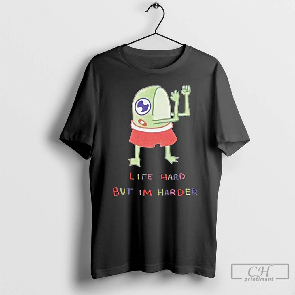 Classic Frog Life Hard But Im Harder