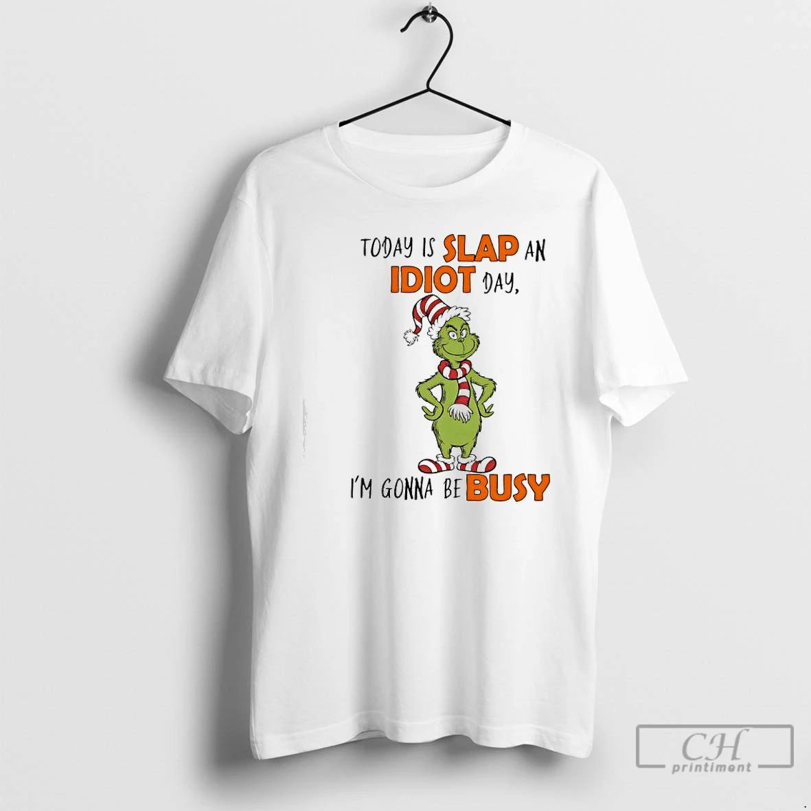 Classic Grinch Elf Today Is Slap An Idiot Day Im Gonna Be Busy T Shirts