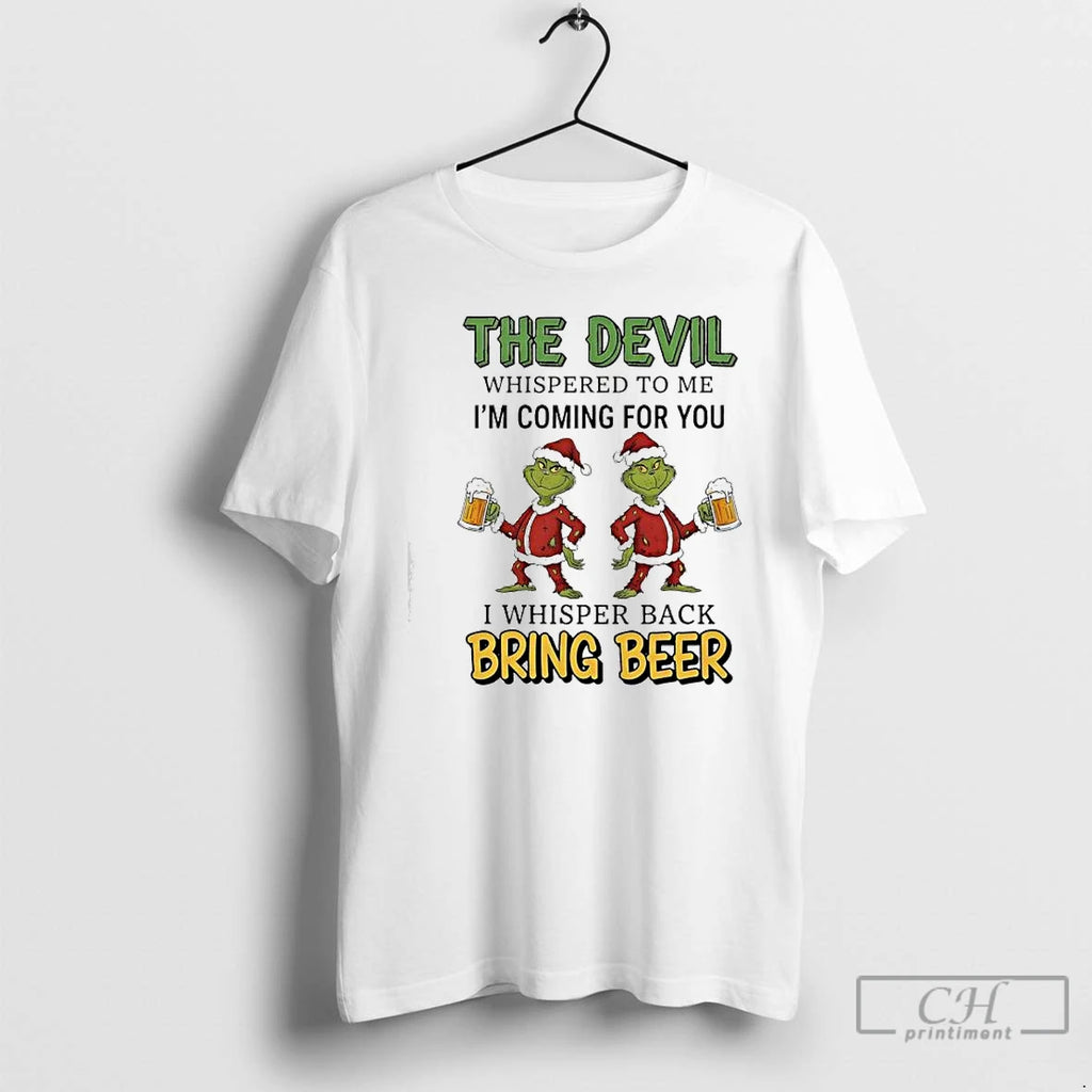 Classic Grinch Santa Suit The Devil Whispered To Me Im Coming For You I Whisper