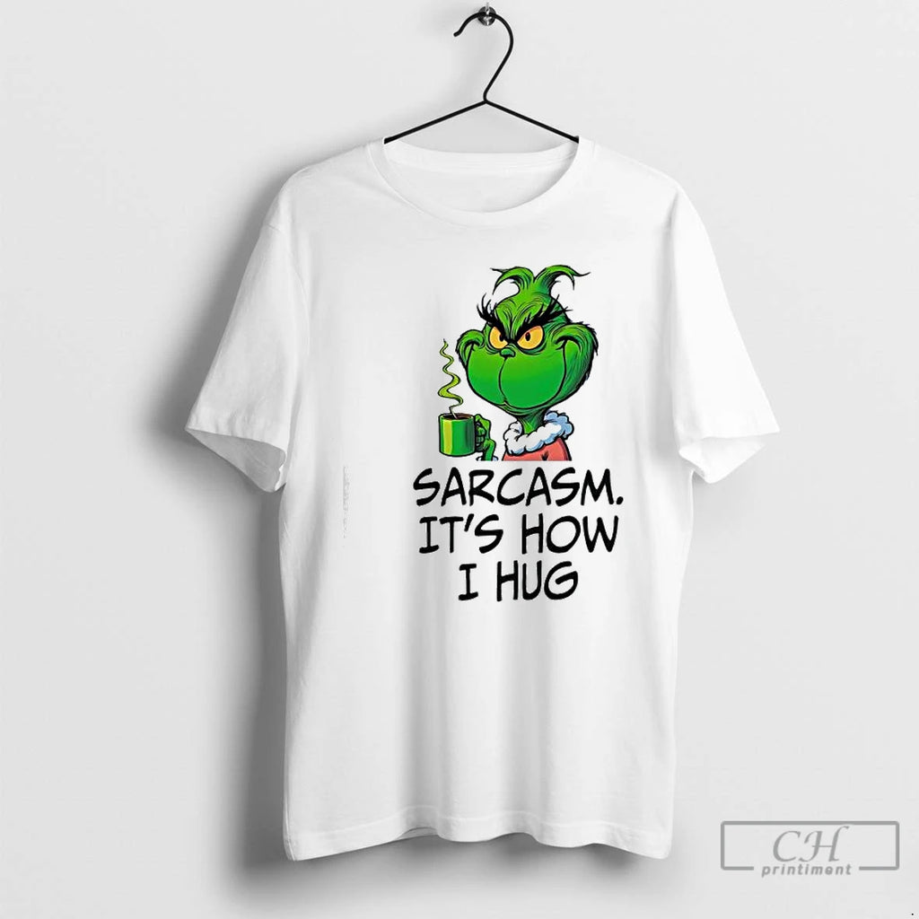 Classic Grinch Sarcasm Its How I Hug
