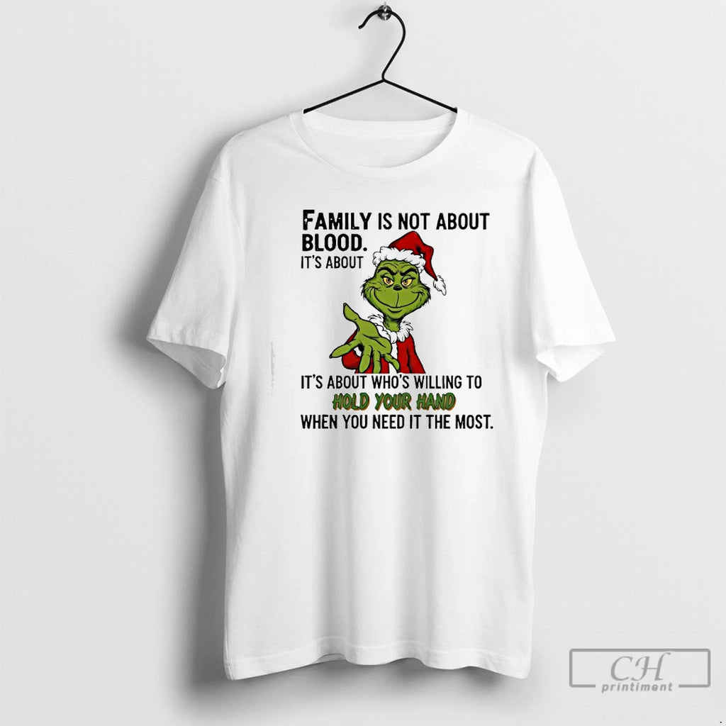 Classic Grinch Family Is Not About Blood Its About Its About Whos Willing To Hold