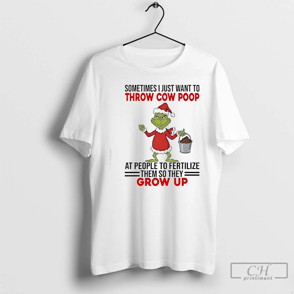 Classic Grinch Sometimes I Just Want To Throw Cow Poop At People To Fertilize Them T-Shirts, Hoodie, Sweatshirt