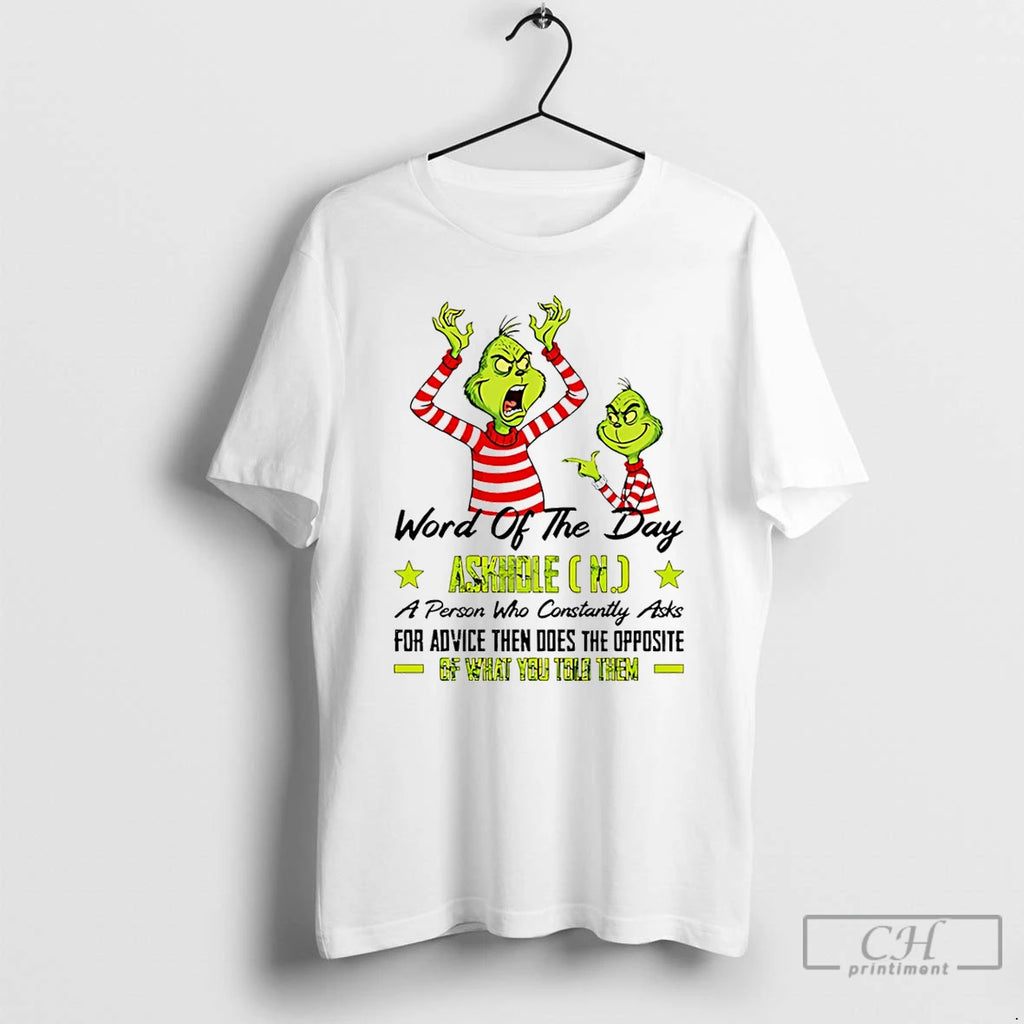 Classic Grinch Word Of The Day Askhole A Person Who Constantly Asks For Advice Then