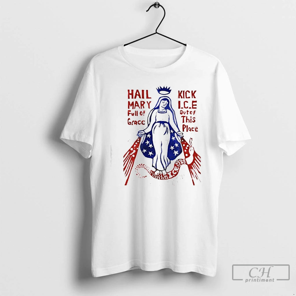 Classic Hail Mary Full Of Grace Kick Lc E Out Of This Place T Shirts