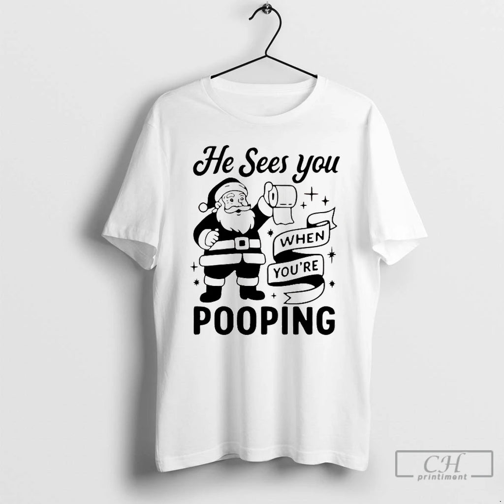 Classic He Sees You When Youre Pooping Christmas