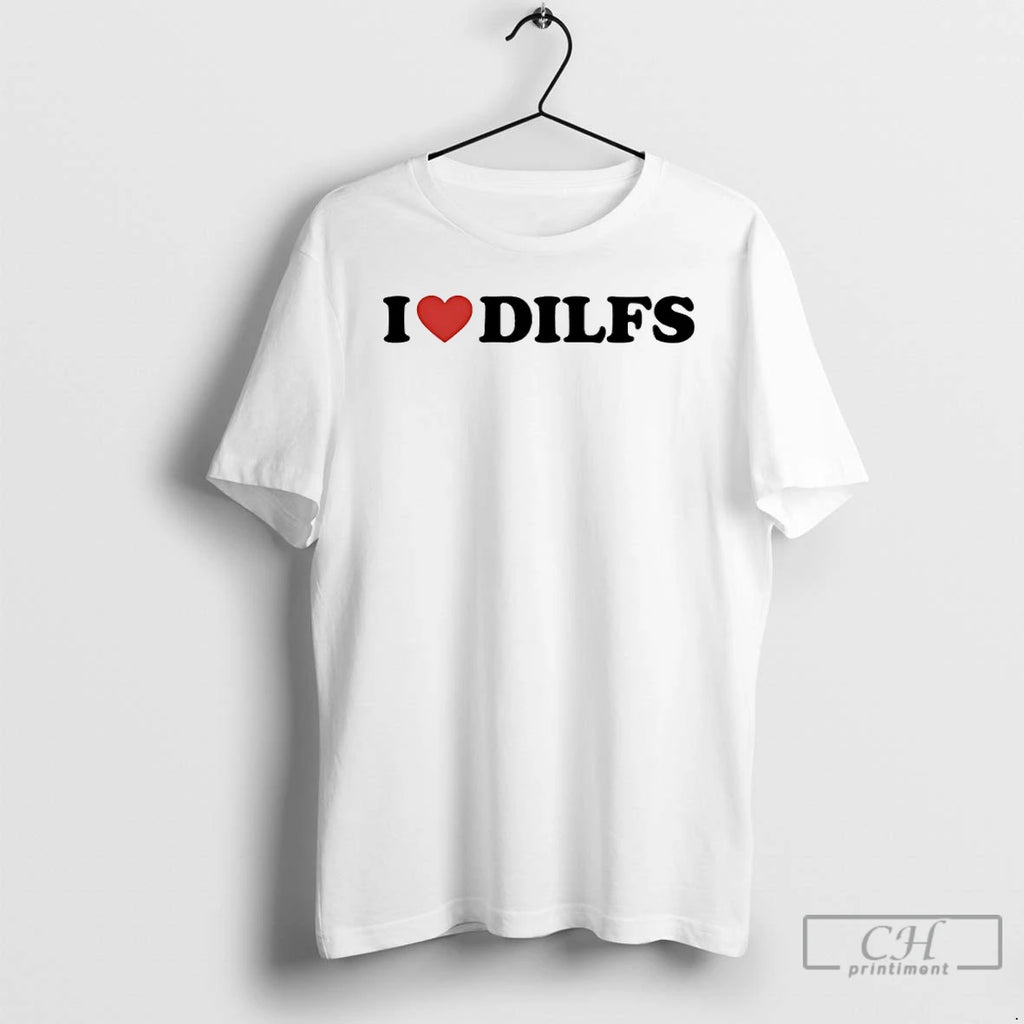 Classic I Love Dilfs