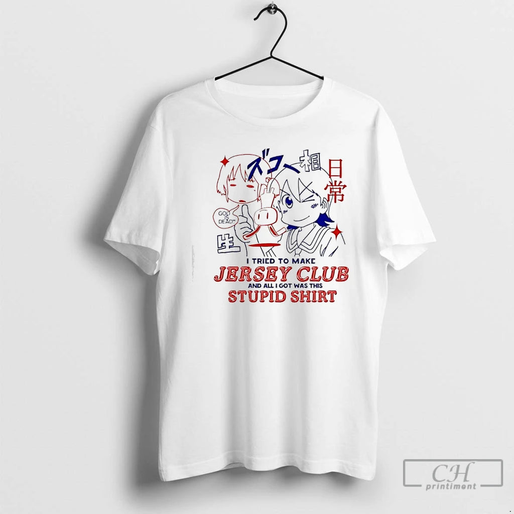 Classic I Tried To Make Jersey Club And All I Got Was This Stupid God