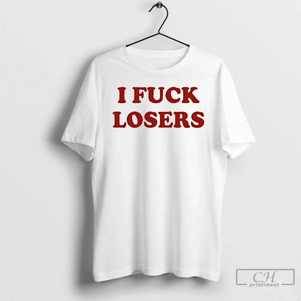 Classic I Fuck Losers Funny