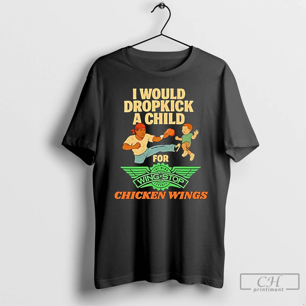 Classic I Would Dropkick A Child For Wingstop Chicken Wings