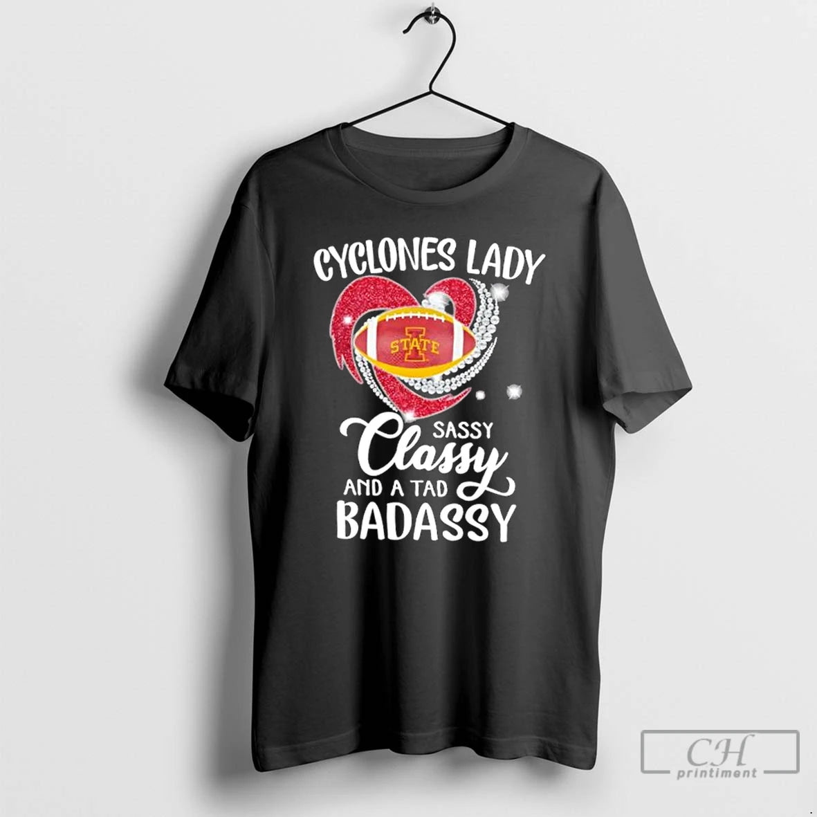 Classic Iowa State Cyclones Lady Sassy Classy And A Tad Badassy Diamond Heart T Shirts