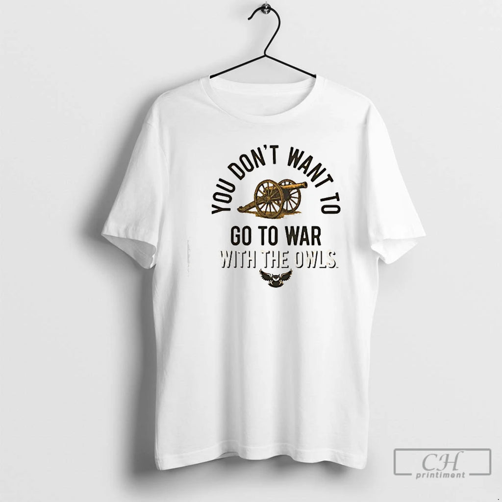 Classic Kennesaw State Owls You Dont Want To Go To War With The Owls