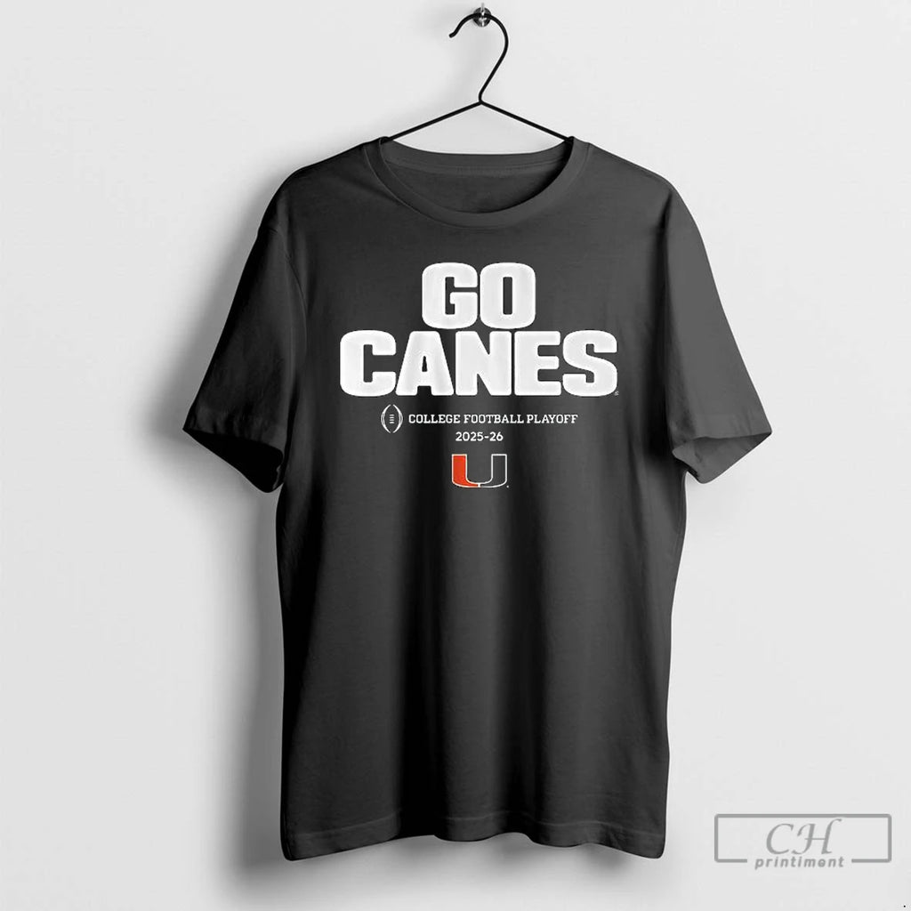 Classic Miami Football Go Canes Cfp Team Slogan 2025 2026