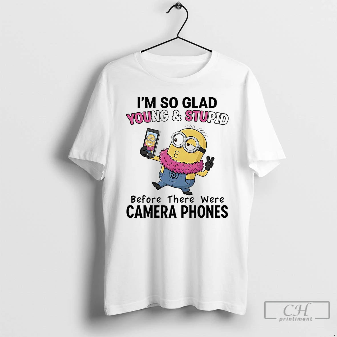 Classic Minions Selfie Im So Glad Young And Stupid Before There Were Camera Phones T-Shirts, Hoodie, Sweatshirt
