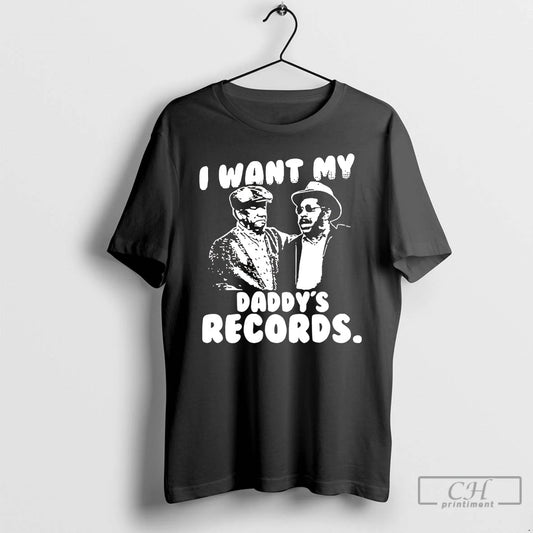 Classic Sanford And Son I Want My Daddys Records T-Shirts, Hoodie, Sweatshirt | WearSparks.com