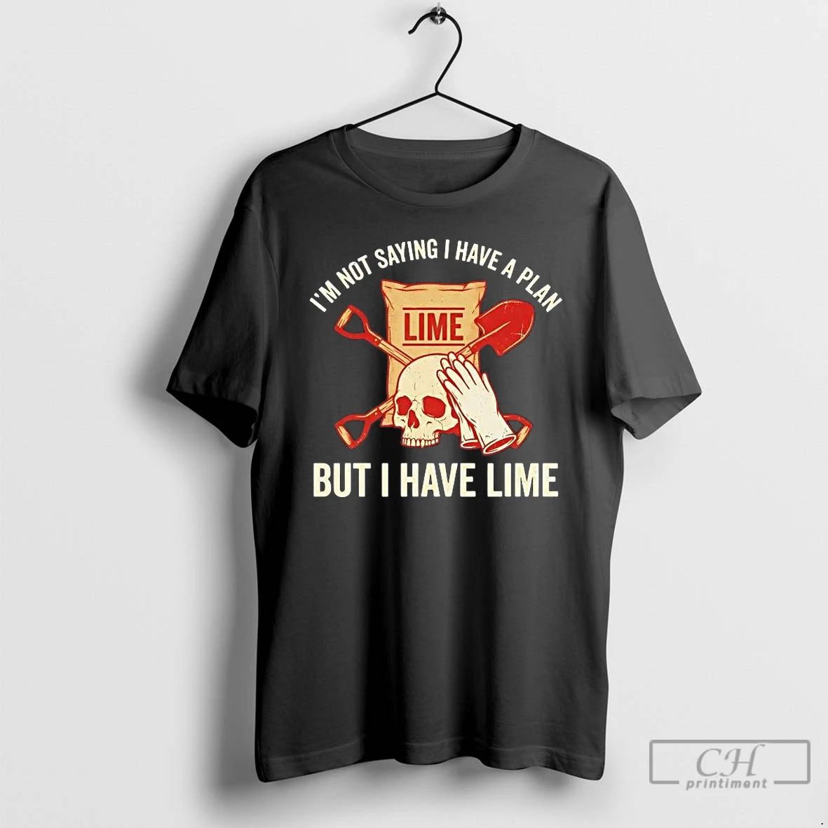 Classic Skull Im Not Saying I Have A Plan But I Have Lime T Shirts