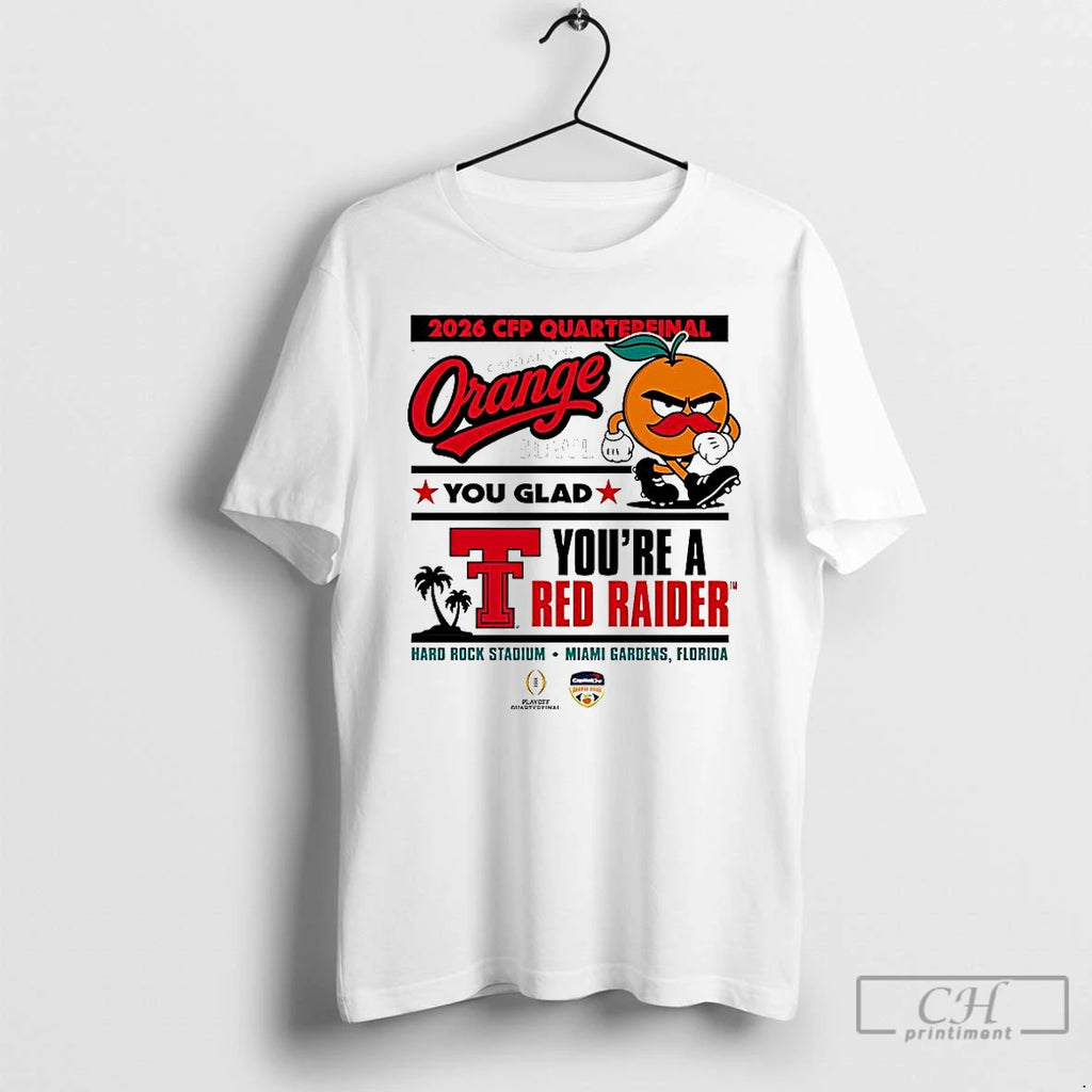 Classic Texas Tech Red Raiders Cfp Capital One Orange Bowl 2025 You Glad Youre