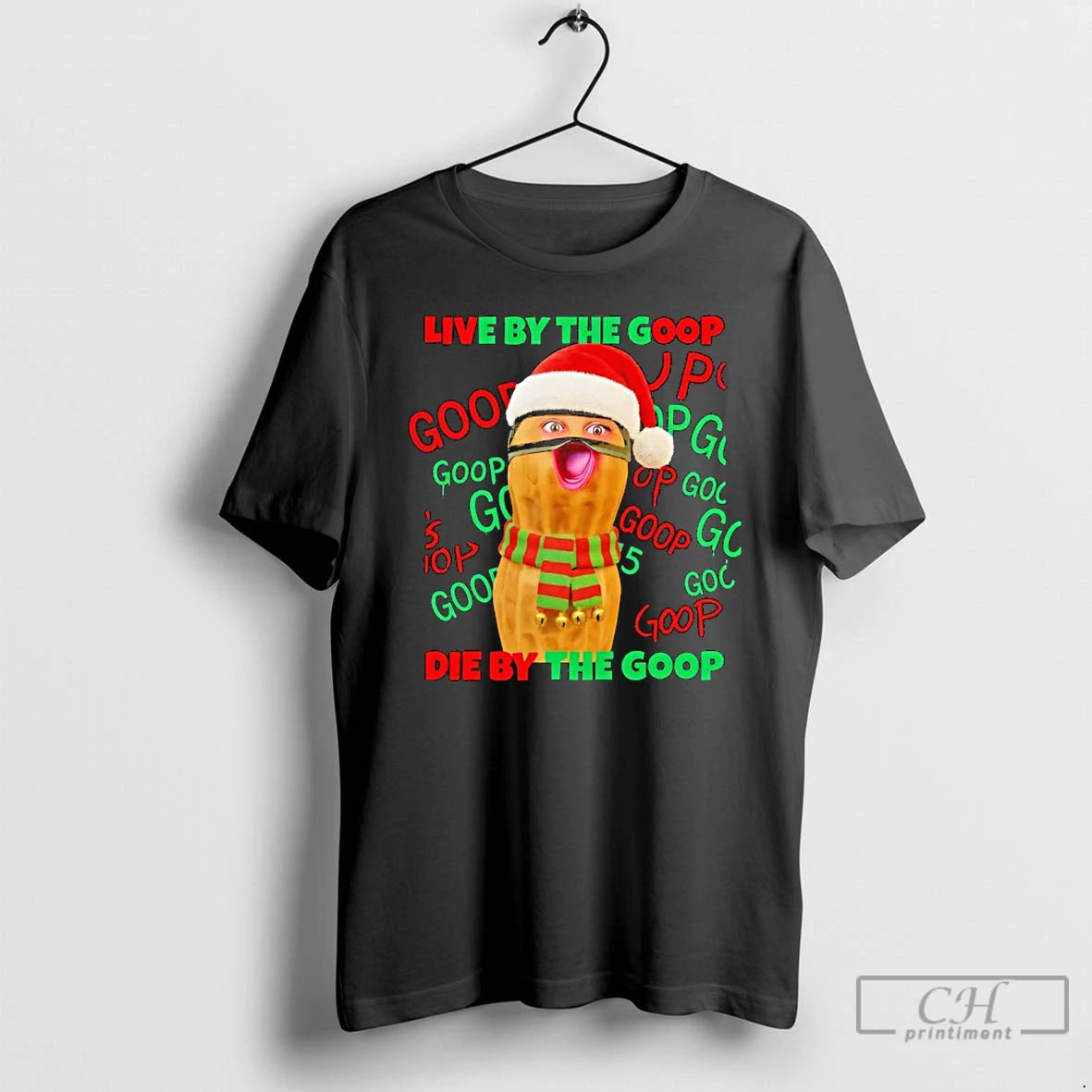 Classic The Burnt Peanut Live By The Goop Die By The Goop Christmas T Shirts