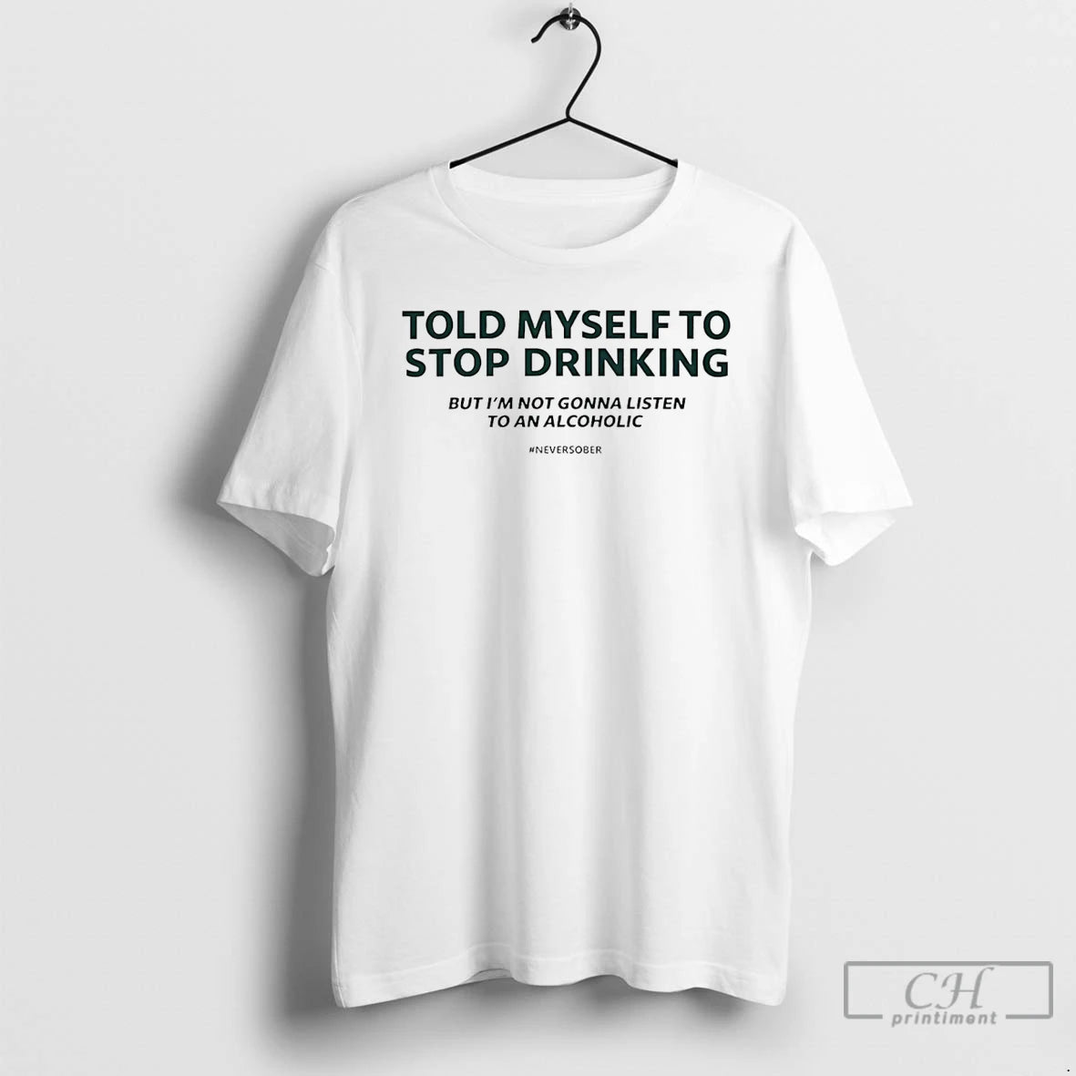 Classic Told Myself To Stop Drinking