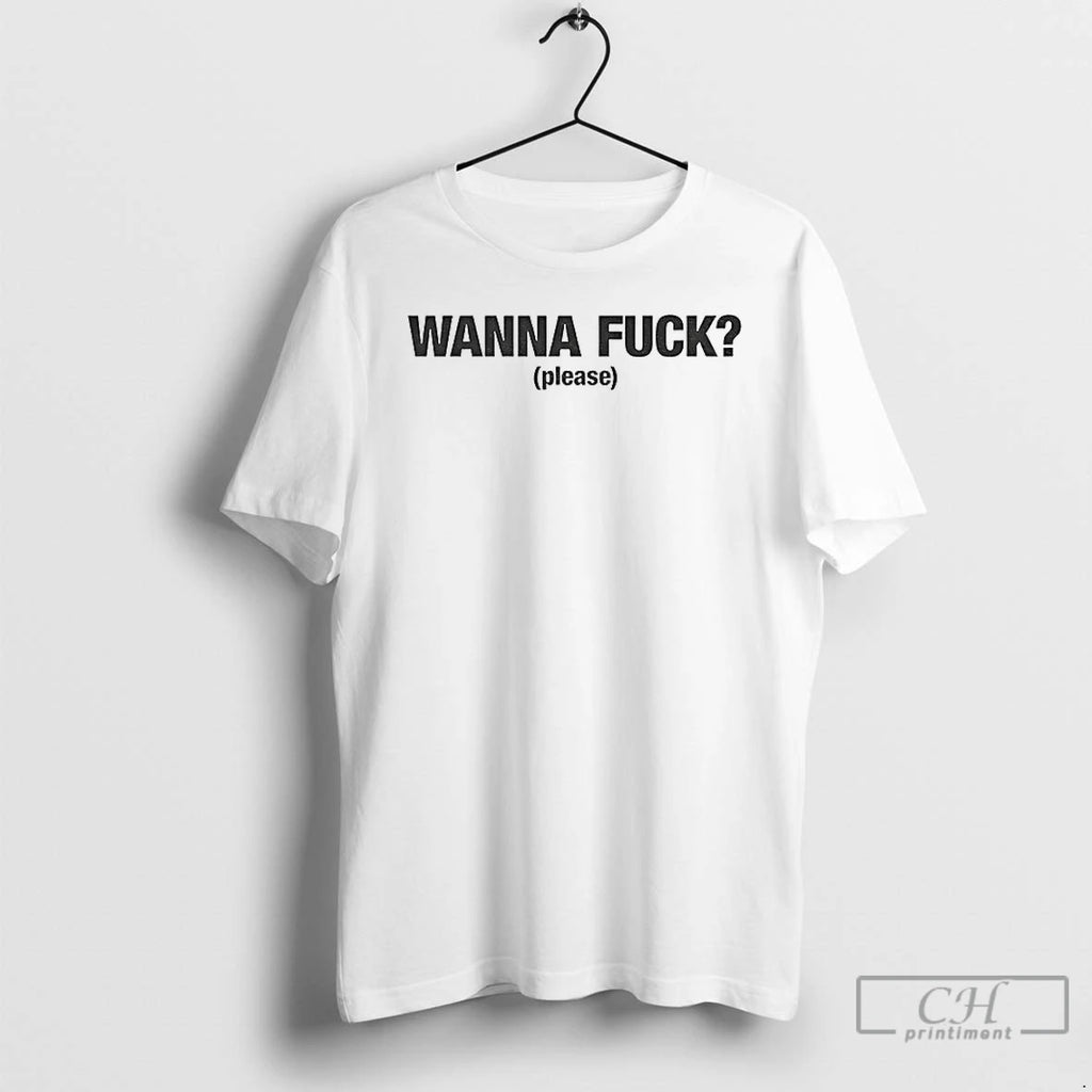 Classic Wanna Fuck Please