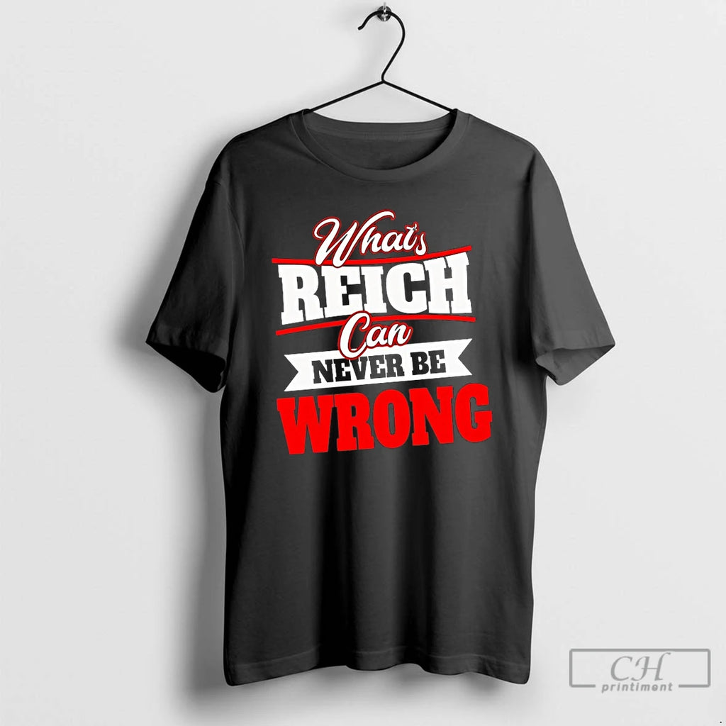 Classic Whats Reich Can Never Be Wrong