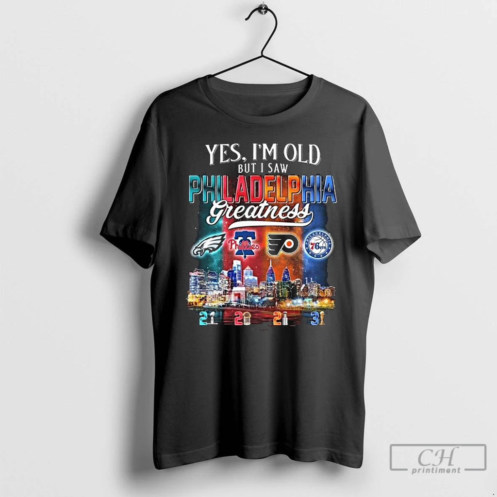 Classic Yes Im Old But I Saw Philadelphia City Sports Logo Greatness Skyline T Shirts