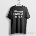 Classic You Wouldnt Download A Cat