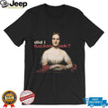Classical Art Painting Funny Sarcastic Quote Aesthetic T Shirt