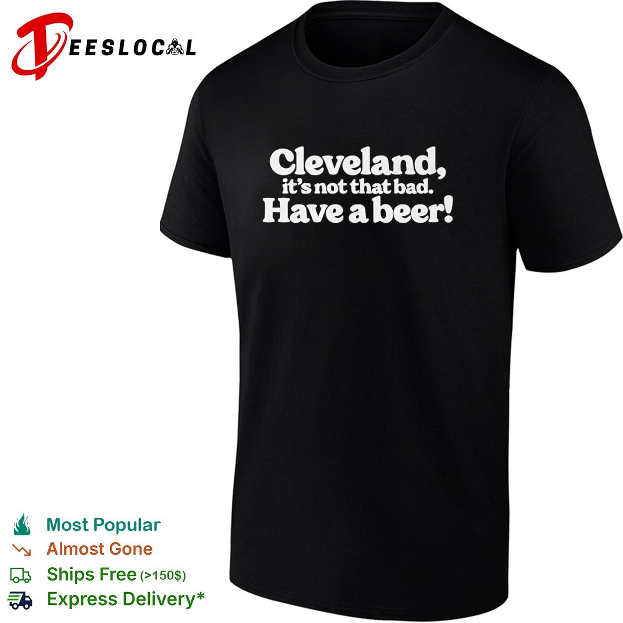 Cleveland it’s not that bad have a beer shirt