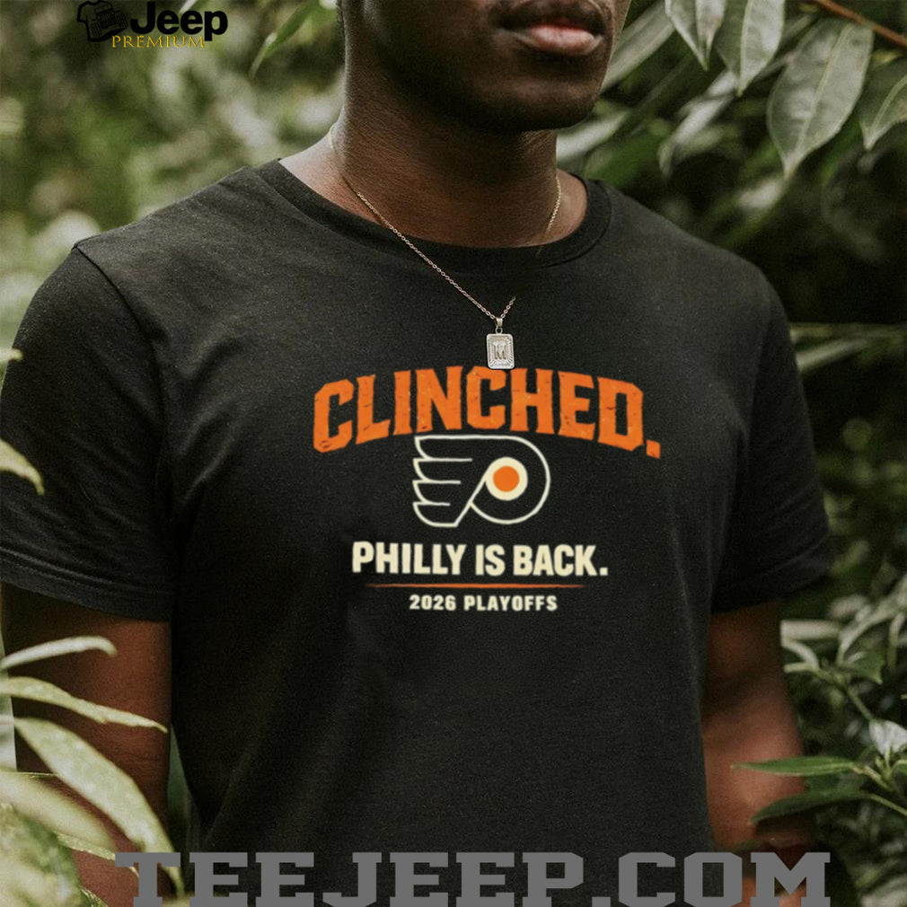Clinched Philly Is Back Philadelphia Hockey 2026 Playoffs T Shirt