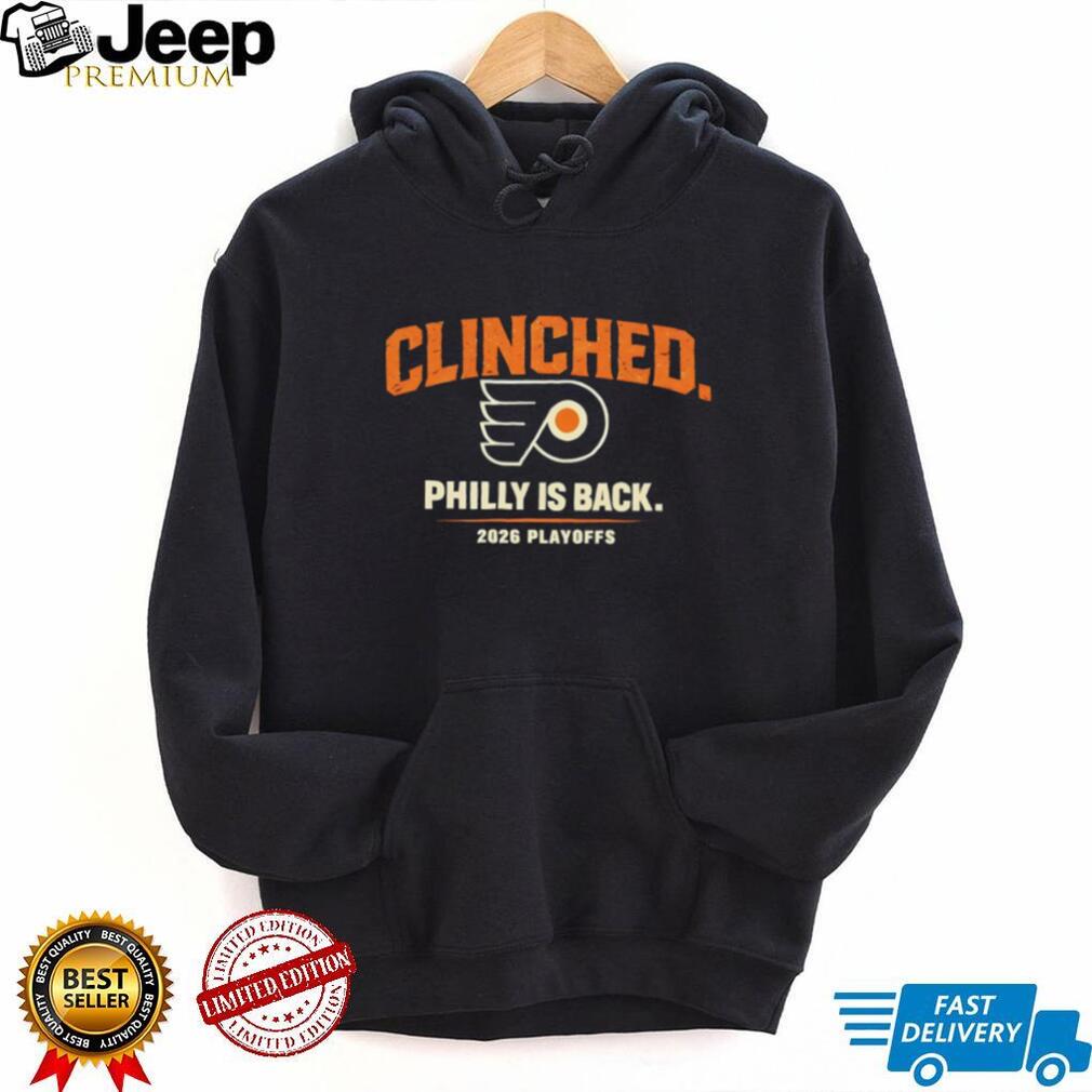 Clinched Philly Is Back Philadelphia Hockey 2026 Playoffs T Shirt