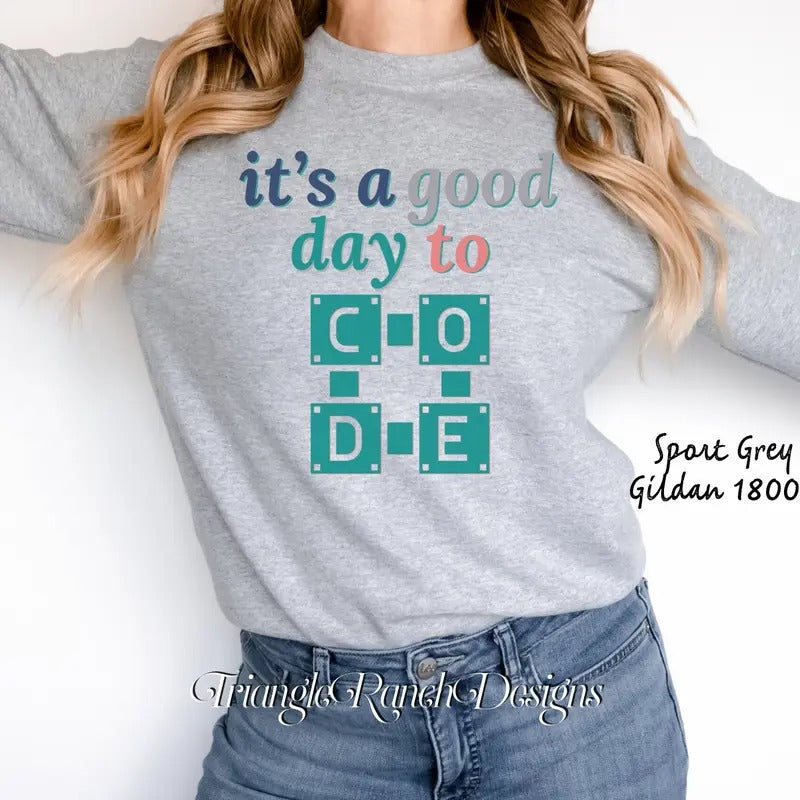 Coding Shirt Computer Team Code Sweater It's A Good Day To Code Sweatshirt Technology Teacher Shirt Technology Team Coding Sweatshirt  sweater and hoodie