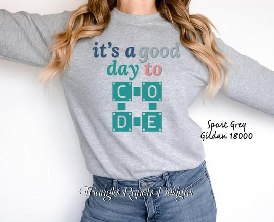 Coding Shirt Computer Team Code Sweater It's A Good Day To Code Sweatshirt Technology Teacher Shirt Technology Team...