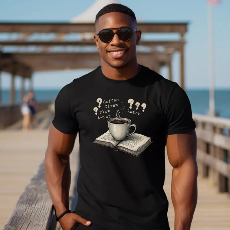 Coffee First Plot Twist Later T-Shirt, Funny Book Lover Shirt, Reader Gift Tee, Bookworm Coffee Lover T-Shirt, Unique Graphic Tee