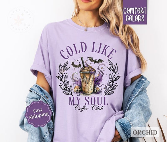 Cold Like My Soul Coffee Shirt Comfort Colors, Women's Halloween Tshirt, October Vibes Shirt for Women Oversized Crewneck Tee