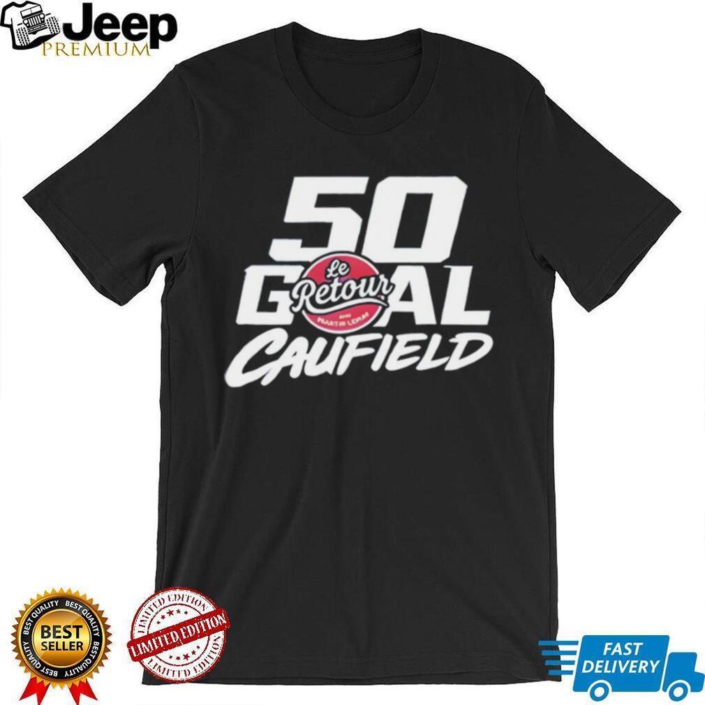 Cole Caufield 50 Goal Le Retour Montreal Hockey Fan T Shirt