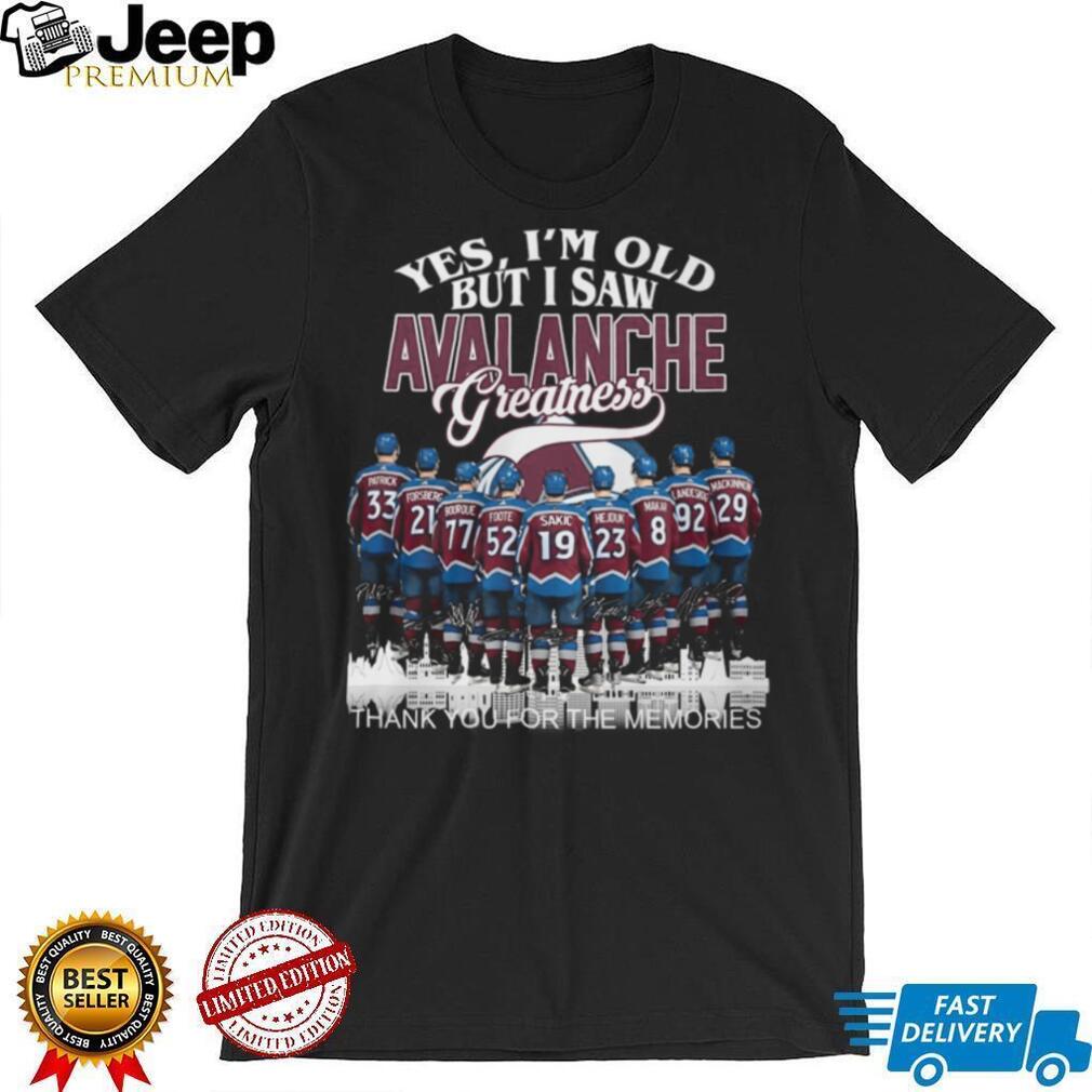 Colorado Avalanche “Yes I’m Old But I Saw Greatness” Legends T Shirt