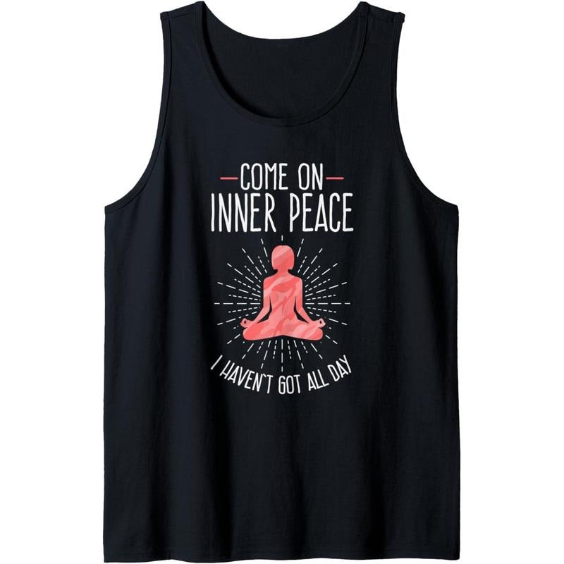 Come On Inner Peace I Haven't Got All Day Funny Yoga Tank Top Made in USA
