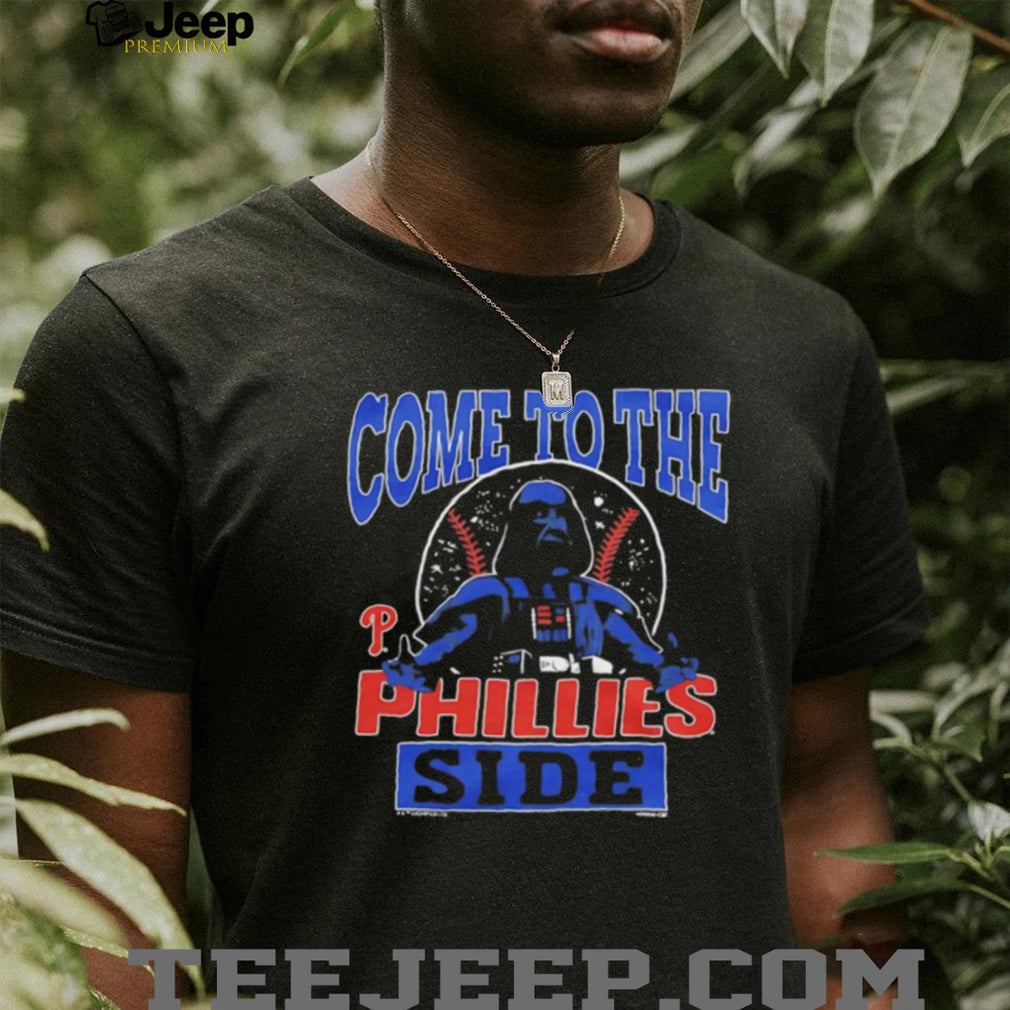 Come To The Phillies Side Darth Vader Philadelphia Baseball T Shirt