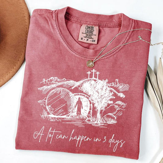Comfort Colors A lot can happen in 3 days T-Shirt, Christian Easter Shirt, Jesus Shirt