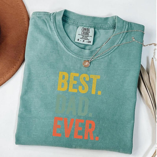 Comfort Colors Best Dad Ever Shirt, Fathers Day Gift for Dad, Funny Dad Gift from Daughter, Funny Birthday Gift for Best Dad