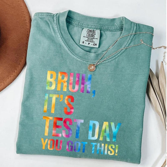 Comfort Colors Bruh It's Test Day You Got This Shirt, Testing Day Tee, Teacher T-Shirt, Testing Coordinator Shirt