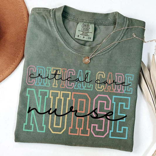 Comfort Colors Critical Care Nurse Shirt, Nursing School Graduation Gift For Critical Care Nurses, Critical Care Nurse Appreciation Shirt