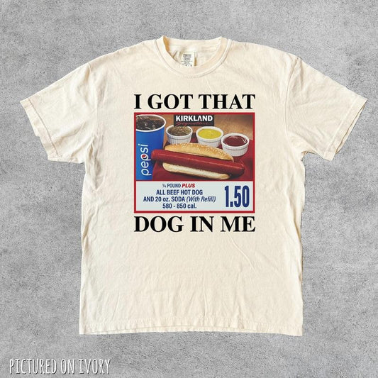 Comfort Colors I Got That Hot Dog In Me Funny Shirt, Funny Gifts, Meme Shirts, Funny T Shirts, Hot Dog Shirt