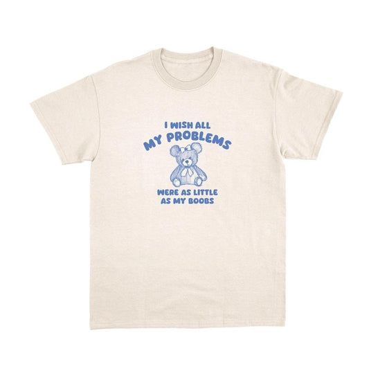 Comfort Colors I Wish All My Problems Were Little Shirt, Funny Meme T-shirt, Cute Bear Tee
