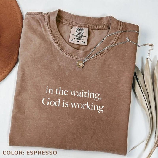 Comfort Colors In The Waiting God Is Working Shirt, Christian Mom Shirt, Bible Verse Shirt, Religious Tee, Christian Apparel Gift, Shirt for Women
