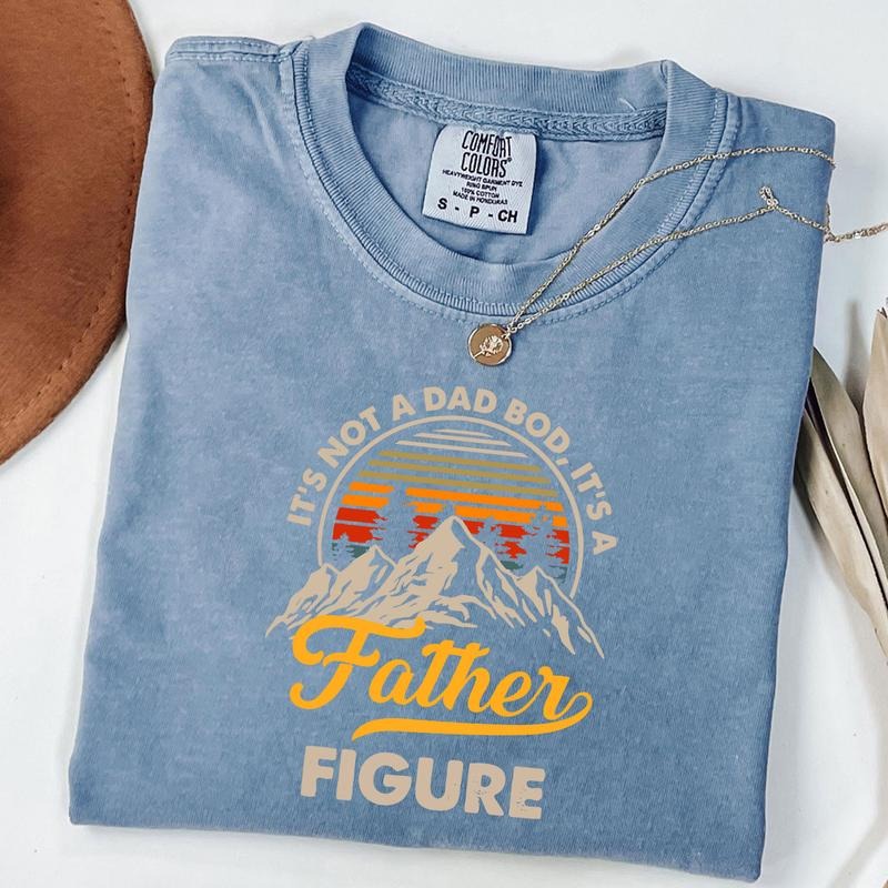 Comfort Colors It's Not A Dad Bod It's A Father Figure Shirt, Funny Father's Day Tee, Best Gifts For Dad, Father's Day Shirt