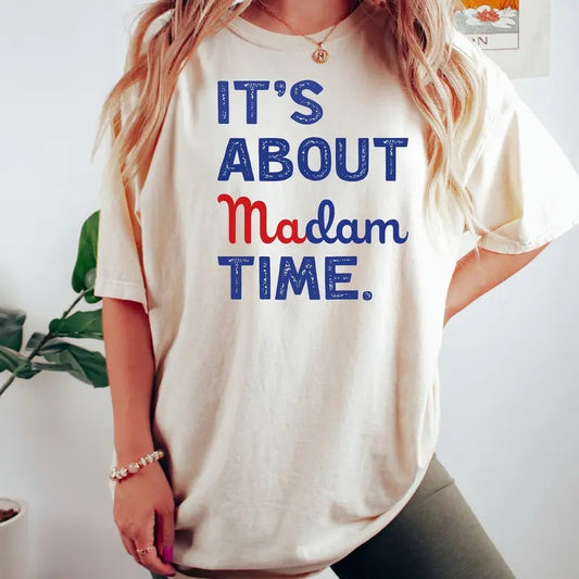Comfort Colors Kamala Madam President Shirt, It's About Madam Time, Democrat Voting Shirt, Presidential Election Tee, Kamala Rally Shirt