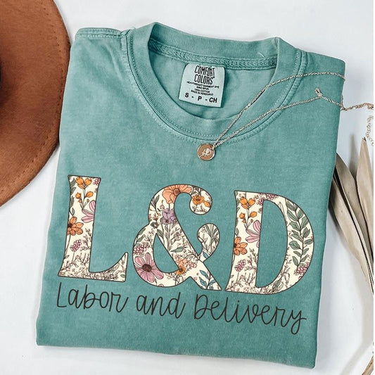 Comfort Colors Labor and Delivery Nurse Shirt, Wildflowers L&D Nurse T-Shirt, Floral L and D Nursing T Shirt, Gift for Nurse Grad