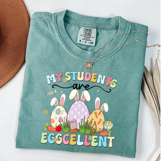 Comfort Colors My Students Are Eggcellent Shirt, Easter Teacher T-Shirt, Teacher Bunny Easter Tee, Teacher Appreciation Gift